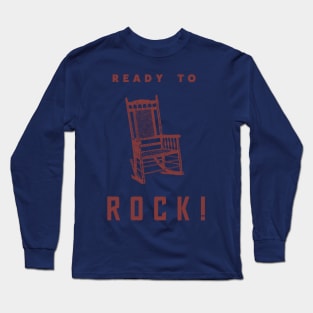 Ready to rock - funny design Long Sleeve T-Shirt